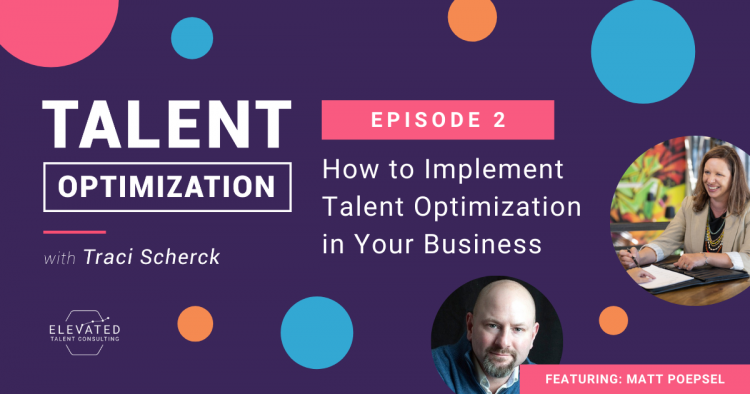 EP 02: How to Implement Talent Optimization in Your Business with Matt Poepsel