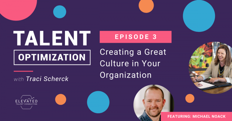 EP 03: Creating a Great Culture in Your Organization with Michael Noack