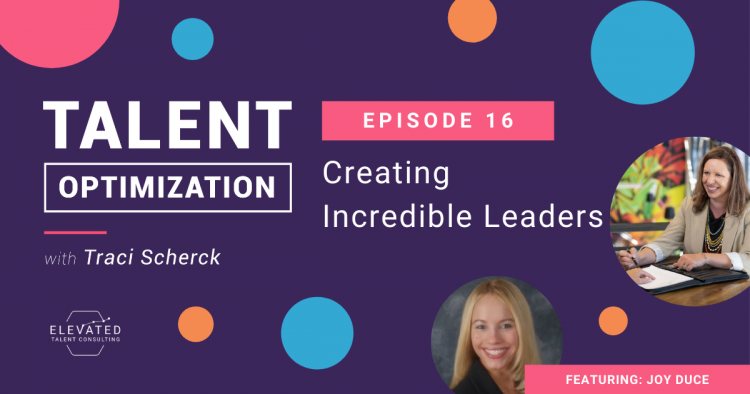 EP 16: Creating Incredible Leaders with Joy Duce