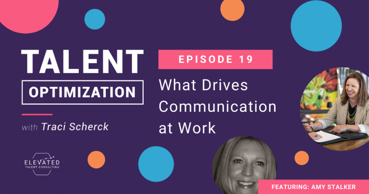 EP 19: What Drives Communication at Work with Amy Stalker