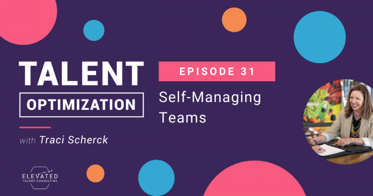 EP 31: Self-Managing Teams