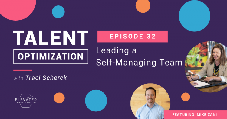 EP 32: Leading a Self-Managing Team with Mike Zani