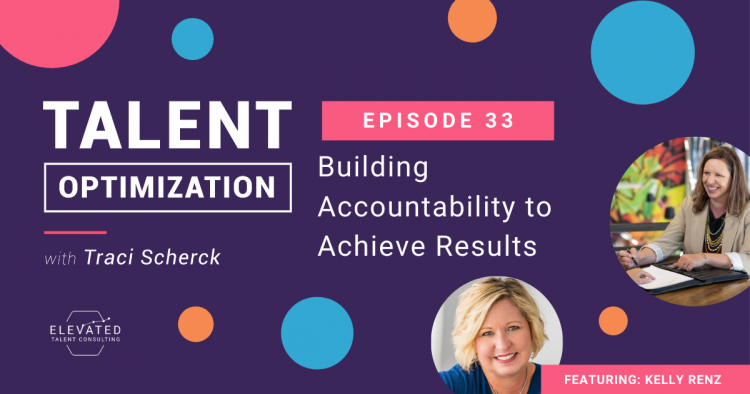 EP 33: Building Accountability to Achieve Results with Kelly Renz