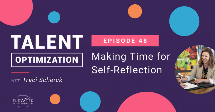 EP 48: Making Time for Self-Reflection with Traci Scherck