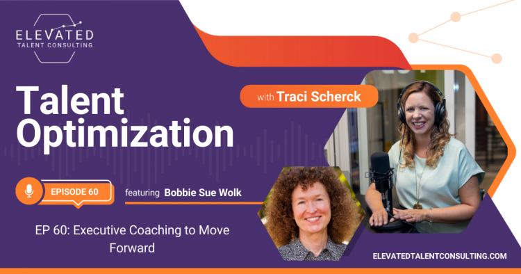 EP 60: Executive Coaching to Move Forward with Bobbie Sue Wolk