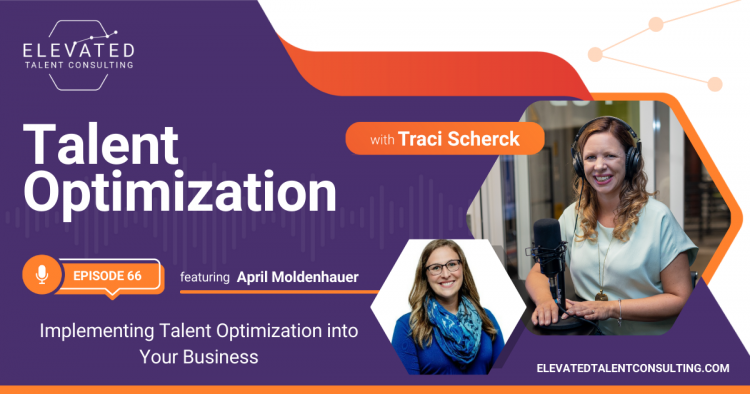EP 66: Implementing Talent Optimization into Your Business with April Moldenhauer