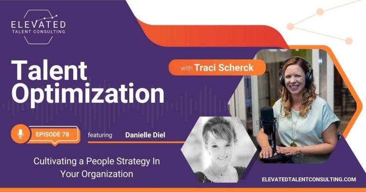 EP 78: Cultivating a People Strategy In Your Organization