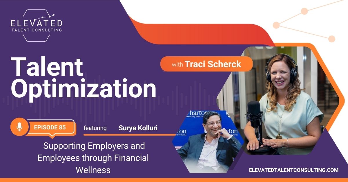 EP 85: Supporting Employers and Employees through Financial Wellness with Surya Kolluri
