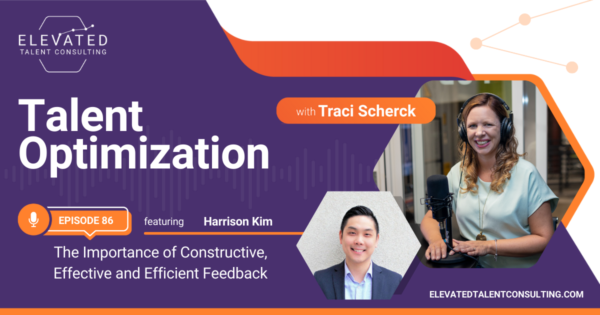 EP 86: The Importance of Constructive, Effective and Efficient Feedback with Harrison Kim