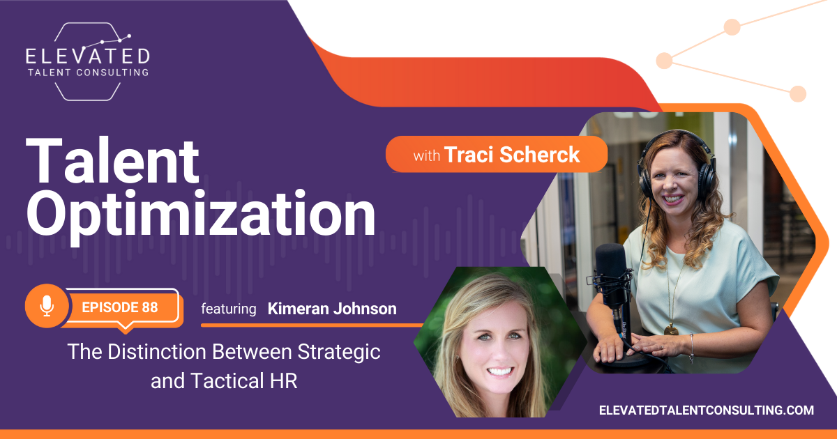 EP 88: The Distinction Between Strategic and Tactical HR with Kimeran Johnson
