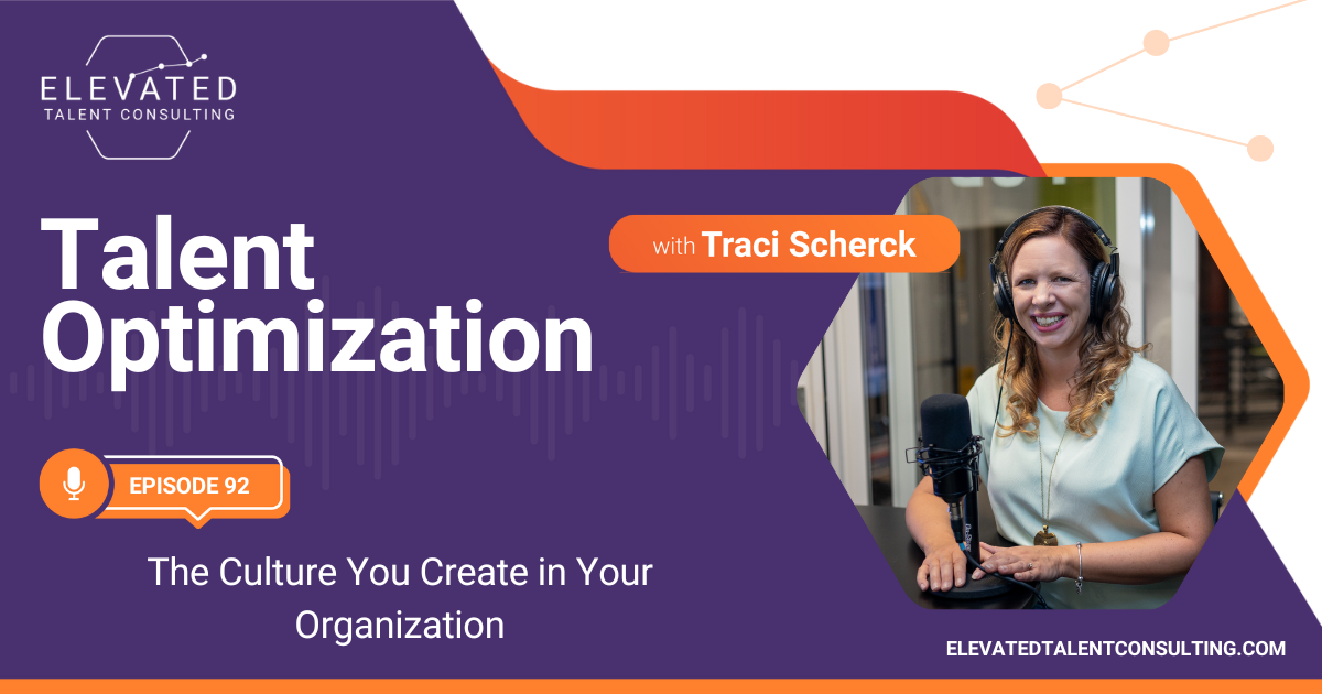 EP 92: The Culture You Create in Your Organization