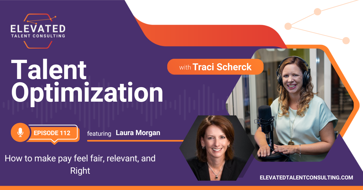 EP 112: How to make pay feel fair, relevant, and right with Laura Morgan