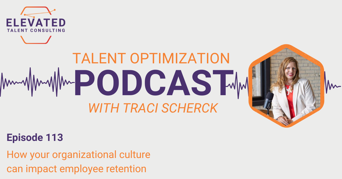 EP 113: How your organizational culture can impact employee retention