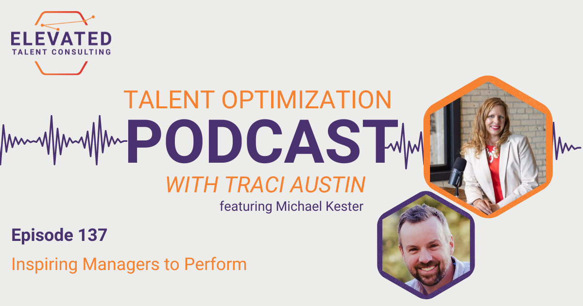 EP 137: Inspiring Managers to Perform with Michael Kester