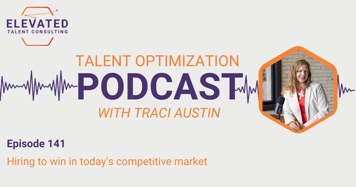 EP 141: Hiring to win in today’s competitive market